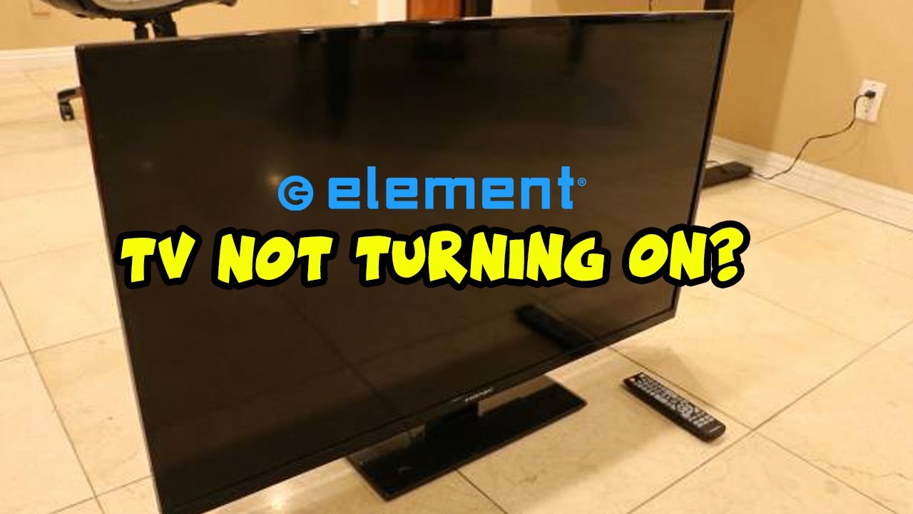 How To Fix Your Elementtv That Won'T Turn On - Black Screen Problem