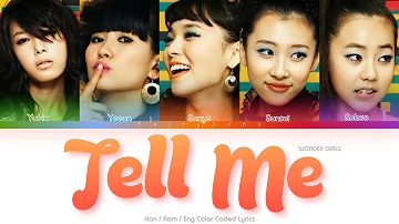 Wonder Girls (원더걸스) Tell Me Color Coded Lyrics (Han/Rom/Eng)