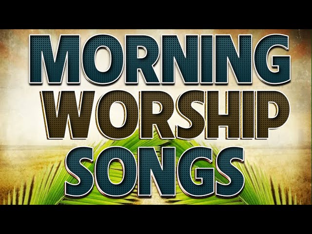 BEST 100 MORNING WORSHIP SONGS 2022 - CHRISTIAN WORSHIP MUSIC 2022 - TOP PRAISE AND WORSHIP SONGS