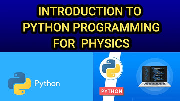 INTRODUCTION TO PYTHON | PYTHON PROGRAMMING FOR BSC PHYSICS STUDENTS.