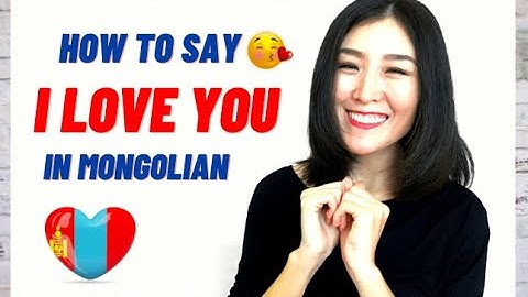 Mongolian language: I Love You In Mongolian