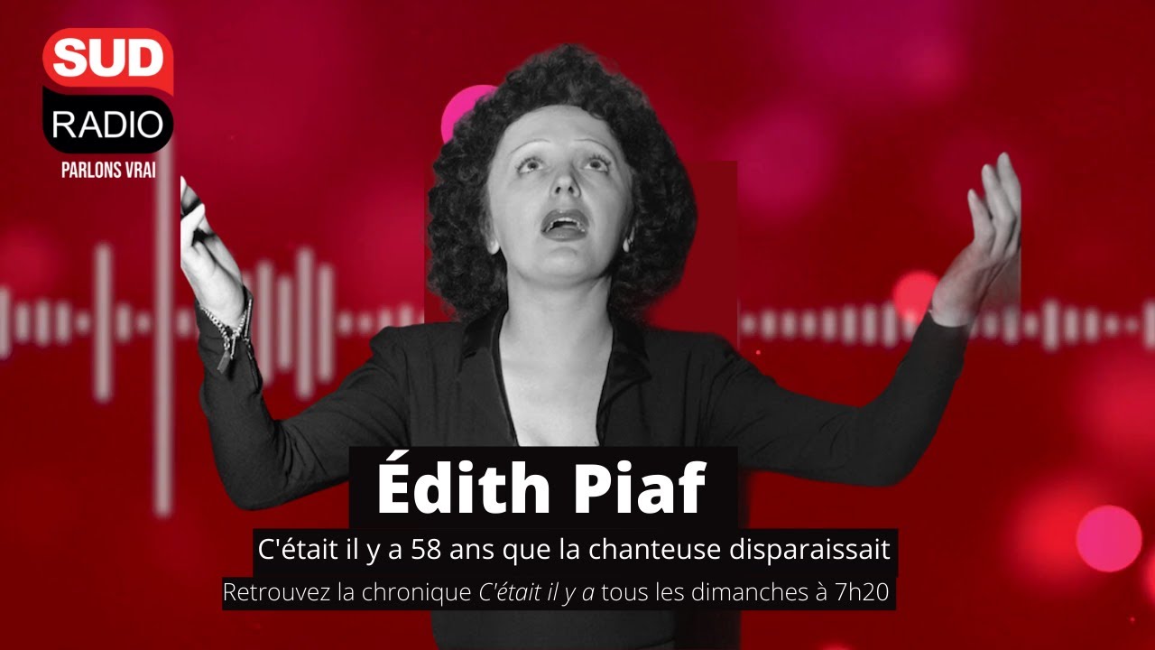 C'était il y a  - Jacques Pessis revient sur les 58 ans de la  mort d'Edith Piaf