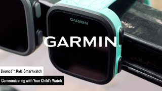 Garmin | Bounce | Communicating with Your Child’s Watch