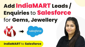 How to Add IndiaMART Leads / Enquiries to Salesforce for Gems, Jewellery & Astrology Business