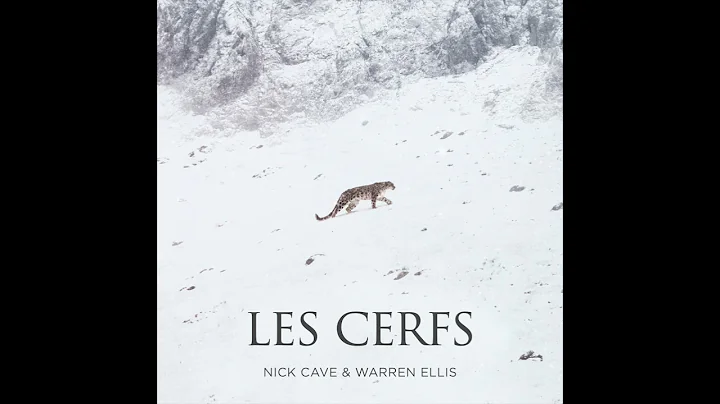 Nick Cave & Warren Ellis - Les Cerfs (La Panthre d...