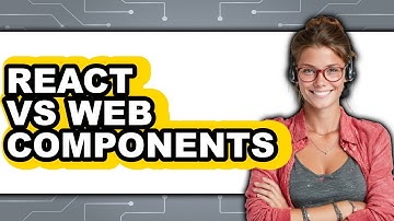 React vs. Web Components - Which Is Better?