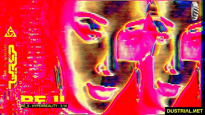 RE_II - HYPERREALITY [ DUSTRIAL GLITCH ART SYNTH MECH CHVRCH ]