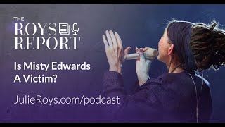 Is Misty Edwards A Victim?  Podcast with Dr. David Pooler