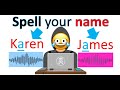 Spell your name and Watch this (Hard)