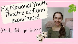 National Youth Theatre audition experience 2024! Selftape + recall, and my results!