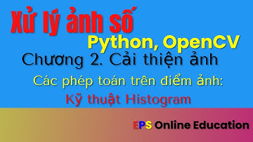 Xử lý ảnh || Chương 2. Cải thiện ảnh || Các phép toán trên điểm ảnh || Kỹ thuật Histogram