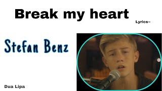 Stefan Benz - Break My Heart (cover) - Lyrics - Dua Lipa