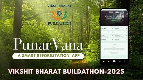 PunarVana, A smart Reforestation App. Project for Vikshit Bharat Buildathon #vikshitbharat