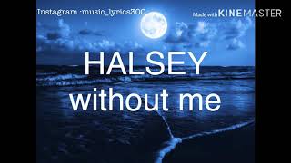 Without me lyrics- Halsey