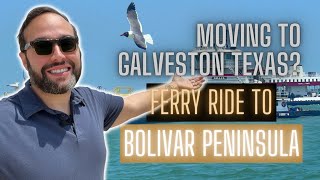 Galveston Ferry Ride Video Tour | Moving to Galveston Texas