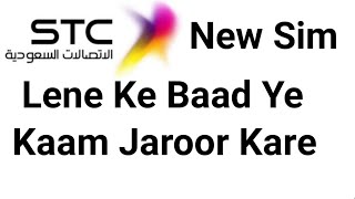 Stc Sawa Ka New Sim Card Lene Ke Baad Ye 2 Kaam Jaroor Kare