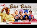 BABA’BADAN (PANPE) 2023 Latest Yoruba Comedy Series EP 14.