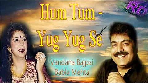 Vandana Bajpai ~ Babla Mehta ~ Hum Tum