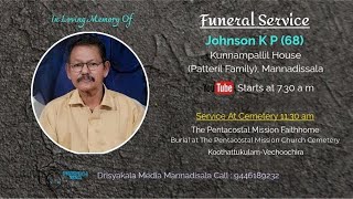 FUNERAL SERVICE //Johnson KP (68) // Kunnampallil House (Patteril Family), Mannadissala