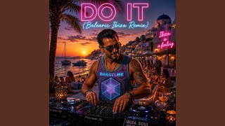 Do it (Balearic Ibiza Remix)