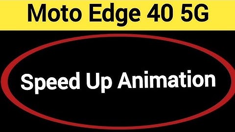 How to speed up animation, Moto edge 40 5G animation speed kaise increase Karen