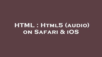 HTML : Html5 (audio) on Safari & iOS