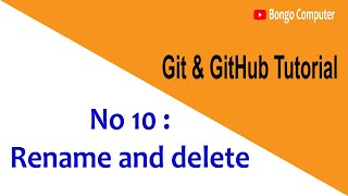 Learn Git & GitHub Tutorial Course - Video No 10 - How to  Rename and Delete 