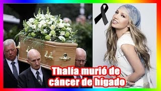 Descansa en paz | HACE UNAS HORAS Thalía murió de cáncer de hígado.