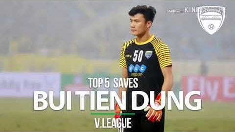 Top 5 Những Pha Highlight Cứu Thua Của Bùi Tiến Dũng | TIẾN STAR
