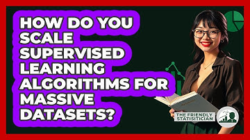 How Do You Scale Supervised Learning Algorithms For Massive Datasets? - The Friendly Statistician