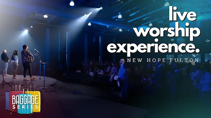 [WORSHIP EXPERIENCE] Ditch The Stuff Holding You Back | BAGGAGE Part 4 NEWHOPEfulton
