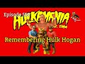 My 1-2-3 Cents Episode 558: Remembering Hulk Hogan