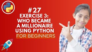 Exercise 3: Who Became A Millionaire | Python Tutorial - Day #27