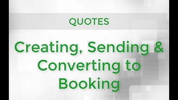 Quotes - Creating, Sending & Converting to Booking