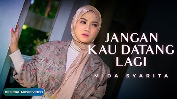 Mida Syarita - Jangan Kau Datang Lagi  (Official Music Video)
