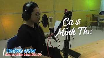 TRỐNG CƠM - CA SĨ MINH THƯ | ÂM NHẠC 5 -CHÂN TRỜI SÁNG TẠO