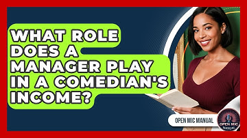 What Role Does A Manager Play In A Comedian