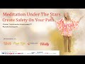 Creating safety on your path to your passion   meditation under the stars