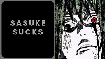 Why I hate Sasuke
