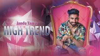 High trend | jandu yaar ( full video ) latest punjabi songs 2019