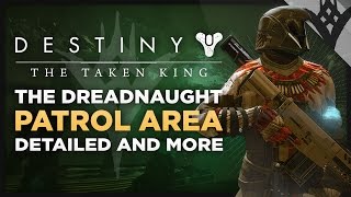 Destiny: The Taken King - Patrol Area The Dreadnaught With Secrets And Loot Detailed Plus New Boss