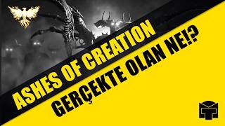 Ashes Of Creation Gerçekte Neler Oluyor?