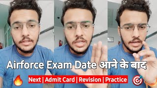 Airforce XY Group Exam Date आने के बाद   | Next | Admit Card | Revision | Practice |   सब कुछ