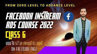 Facebook In Stream Ads Course 2022  Part 6 - How To Set Up Payout Account On Facebook Page