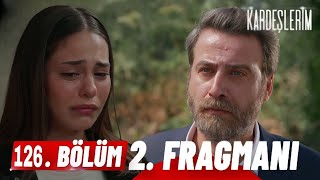 Kardeşlerim 126. Bölüm 2.Fragmanı | Baba sen bir pisliksin😓