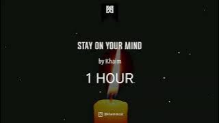 Download lagu Khaim  - Stay On Your Mind [1 Hour Loop]