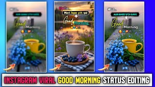 Viral Good Morning Status Video Editing | Good Morning Status Editing Video | good morning editing screenshot 1