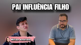 Pai influência filho.