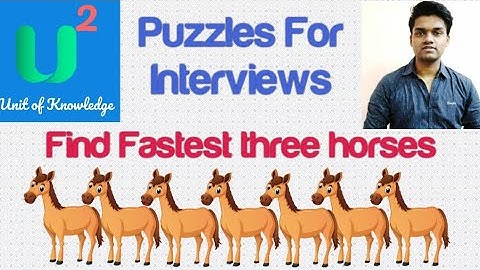 Find Fastest Three Horses | Interview Puzzles