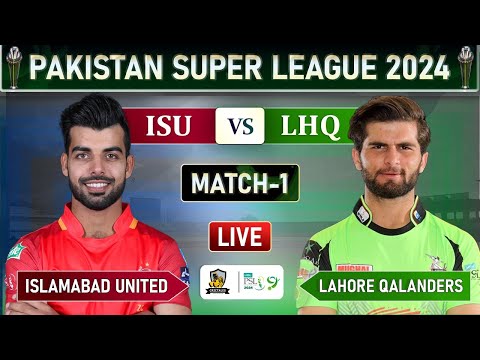 PSL LIVE : LAHORE QALANDARS VS ISLAMABAD UNITED MATCH 1 LIVE SCORES 